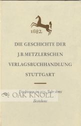 DIE GESCHICHTE DER J.B. METZLERSCHEN VERLAGSBUCHHANDLUNG IN STUTTGART. Ernst Metelmann.