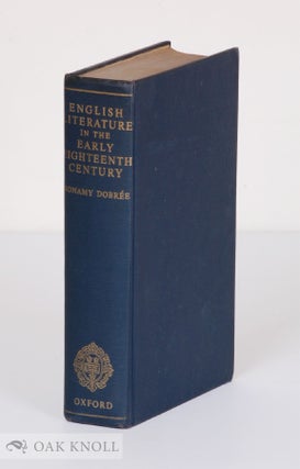 Order Nr. 51265 ENGLISH LITERATURE IN THE EARLY EIGHTEENTH CENTURY, 1700-1740. Bonamy Dobree