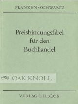 Order Nr. 51273 PREISBINDUNGSFIBEL FUR DEN BUCHHANDEL. Hans Franzen