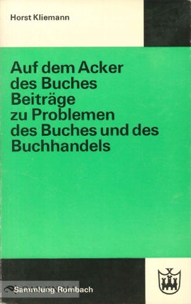 Order Nr. 51275 AUF DEM ACKER DES BUCHES, BEITRAGE ZU PROBLEMEN DES BUCHS. Horst Kliemann