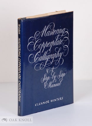 Order Nr. 51348 MASTERING COPPERPLATE CALLIGRAPY, A STEP-BY-STEP MANUAL. Eleanor Winters