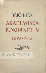 Order Nr. 51838 AKADEMISKA BOKHANDELN, ETT KAPITEL UR FINLANDS KULTURHISTORIA. Yrjo Hirn