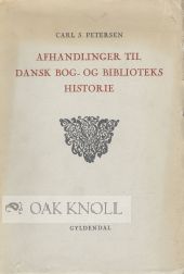 AFHANDLINGER TIL DANSK BOG- OG BIBLIOTEKS HISTORIE. Carl S. Petersen.