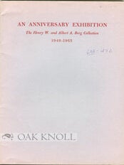 Order Nr. 52296 AN ANNIVERSARY EXHIBITION, THE HENRY W. AND ALBERT A. BERG COLLECTION, 1940-1965....