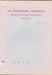 Order Nr. 52296 AN ANNIVERSARY EXHIBITION, THE HENRY W. AND ALBERT A. BERG COLLECTION, 1940-1965....