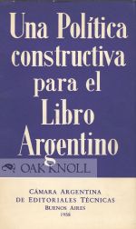 Order Nr. 52431 UNA POLITICA CONSTRUCTIVA PARA EL LIBRO ARGENTINO. Camara Argentina De...