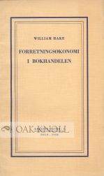Order Nr. 52457 FORRETNINGSOKONOMI I BOKHANDELEN [BUSINESS ECONOMICS AND THE BOOK TRADE]. William Hake.