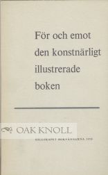 Order Nr. 52462 FOR OCH EMOT DEN KONSTNARLIGHT ILLUSTRERADE BOKEN [FOR AND AGAINST THE ARTISTICALLY ILLUSTRATED BOOK]. Magnus Von Platen.