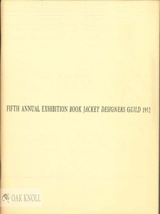 Order Nr. 52646 FIFTH ANNUAL EXHIBITION, BOOK JACKET DESIGNERS GUILD. 1952