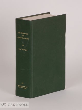 Order Nr. 52722 THE LITERATURE OF AUSTRALIAN BIRDS: A HISTORY AND A BIBLIOGRAPHY OF AUSTRALIAN...