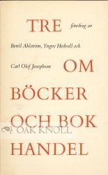 Order Nr. 52815 TRE OM BOCKER OCH BOKHANDEL [THREE ON BOOKS AND THE BOOKTRADE]. Bertil Ahlström