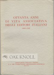 Order Nr. 52865 OTTANTA ANNI DI VITA ASSOCIATIVA DEGLI EDITORI ITALIANI (1869-1949). Antonio...