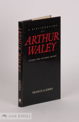 Order Nr. 52872 A BIBLIOGRAPHY OF ARTHUR WALEY. Francis A. Johns
