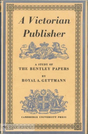 Order Nr. 53007 A VICTORIAN PUBLISHER, A STUDY OF THE BENTLEY PAPERS. Royal A. Gettmann