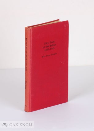 Order Nr. 53446 FIFTY YEARS OF BEST SELLERS 1895-1945. Alice Payne Hackett
