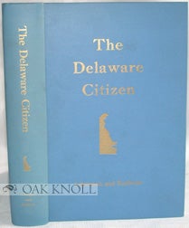 Order Nr. 53476 THE DELAWARE CITIZEN, THE GUIDE TO ACTIVE CITIZENSHIP IN THE FIRST STATE. Cy...