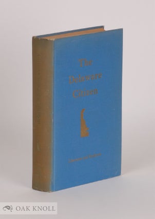 Order Nr. 53476 THE DELAWARE CITIZEN, THE GUIDE TO ACTIVE CITIZENSHIP IN THE FIRST STATE. Cy...