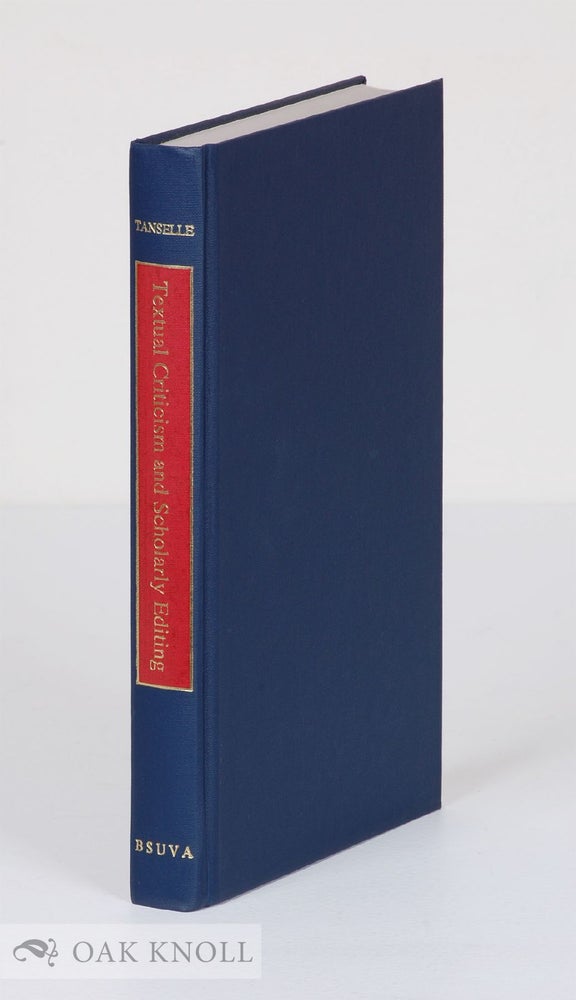 Order Nr. 53816 TEXTUAL CRITICISM AND SCHOLARLY EDITING. G. Thomas Tanselle.