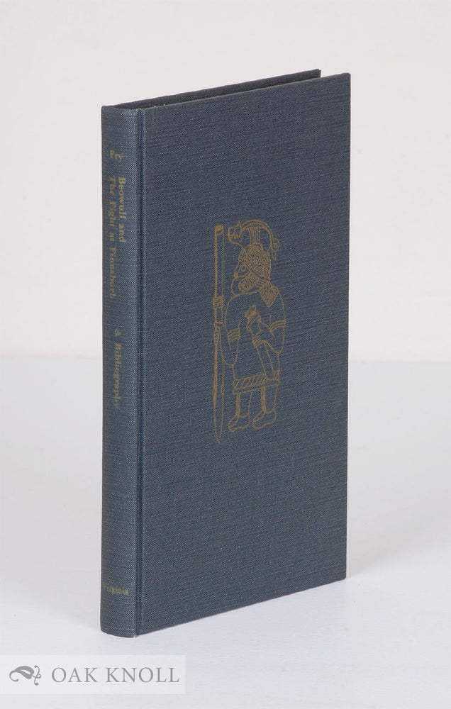 Order Nr. 53820 BEOWULF AND THE FIGHT AT FINNSBURH, A BIBLIOGRAPHY. Donald K. Fry.