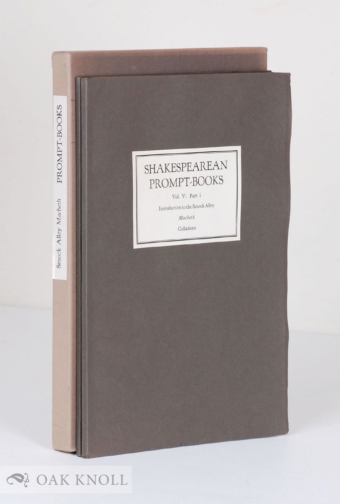 Order Nr. 53839 SHAKESPEAREAN PROMPT-BOOKS OF THE SEVENTEENTH CENTURY, Vol. V. Part i INTRODUCTION TO THE SMOCK ALLEY MACBETH and Part ii TEXT OF THE SMOCK ALLEY MACBETH. G. Blakemore Evans.