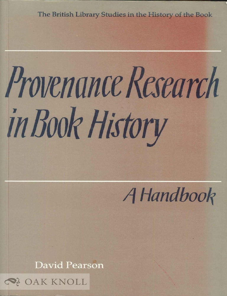 Order Nr. 53852 PROVENANCE RESEARCH IN BOOK HISTORY. David Pearson.