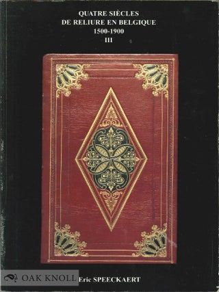 QUATRE SIECLES DE RELIURE EN BELGIQUE 1500-1900.