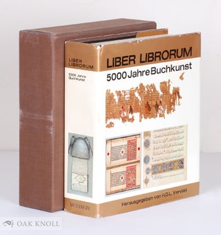 Order Nr. 53854 LIBER LIBRORUM, 5,000 JAHRE BUCHKUNST. Hendrik D. L Vervliet