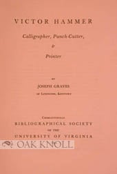 Order Nr. 53911 VICTOR HAMMER, CALLIGRAPHER, PUNCH-CUTTER, & PRINTER. Joseph Graves