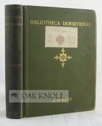 Order Nr. 54097 BIBLIOTECA DORSETIENSIS, BEING A CAREFULLY COMPILED ACCOUNT OF PRINTED BOOKS AND...