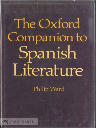 Order Nr. 54238 THE OXFORD COMPANION TO SPANISH LITERATURE. Philip Ward