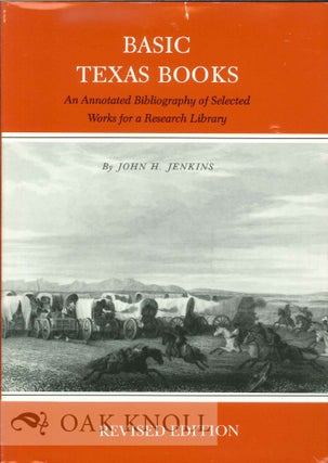 Order Nr. 54466 BASIC TEXAS BOOKS, AN ANNOTATED BIBLIOGRAPHY OF SELECTED WORKS FOR A RESEARCH...