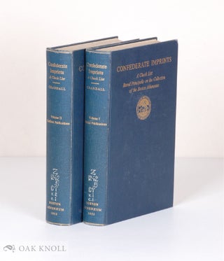 Order Nr. 54470 CONFEDERATE IMPRINTS, A CHECK-LIST BASED PRINCIPALLY ON THE COLLECTION OF THE...