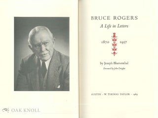 BRUCE ROGERS, A LIFE IN LETTERS 1870-1957.