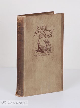 Order Nr. 54558 RARE KENTUCKY BOOKS 1776-1926. Willard Rouse Jillson
