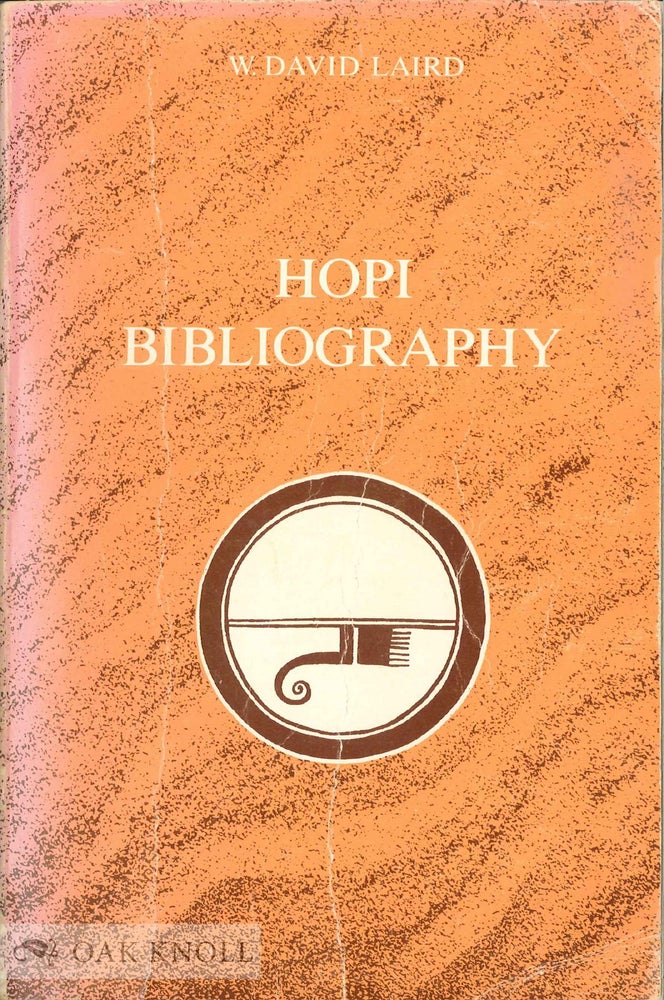 Order Nr. 54562 HOPI BIBLIOGRAPHY, COMPREHENSIVE AND ANNOTATED. W. David Laird.