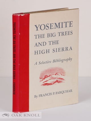 Order Nr. 54624 YOSEMITE, THE BIG TREES AND THE HIGH SIERRA. Francis Peloubet Farquhar