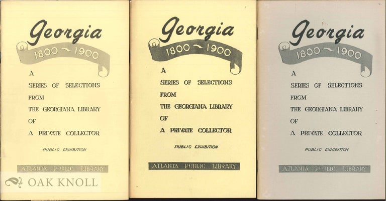 Order Nr. 54626 GEORGIA 1800-1900, A SERIES OF SELECTIONS FROM THE GEORGIANA LIBRARY O F A PRIVATE COLLECTOR [JAMES LARWOOD], PUBLIC EXHIBITION, SERIES ONE, Some Notable Books in Georgia History /...SERIES TWO, Georgia Poets & Poetry /...SERIES THREE, Georgia Novels and Novelists /...SERIES FOUR, Augustus Baldwin Longstreet /...SERIES FIVE, Georgia Humor and Humorists /...SERIES SIX, Georgia Books for Juveniles /...SERIES SEVEN, Joel Chandler Harris: Folklore in the Deep South /...SERIES EIGHT, Three Georgia Poets /...SERIES NINE, Three Georgia Novelists /...SERIES TEN, The Cherokee Indians of Georgia with Some Notice of the Timucuas and the Creeks /...SERIES ELEVEN, Georgia Illustrated: in a Series of Views /...SERIES TWELVE, Georgia Maps & Plans /...SERIES THIRTEEN, Georgia Banks and Banking.