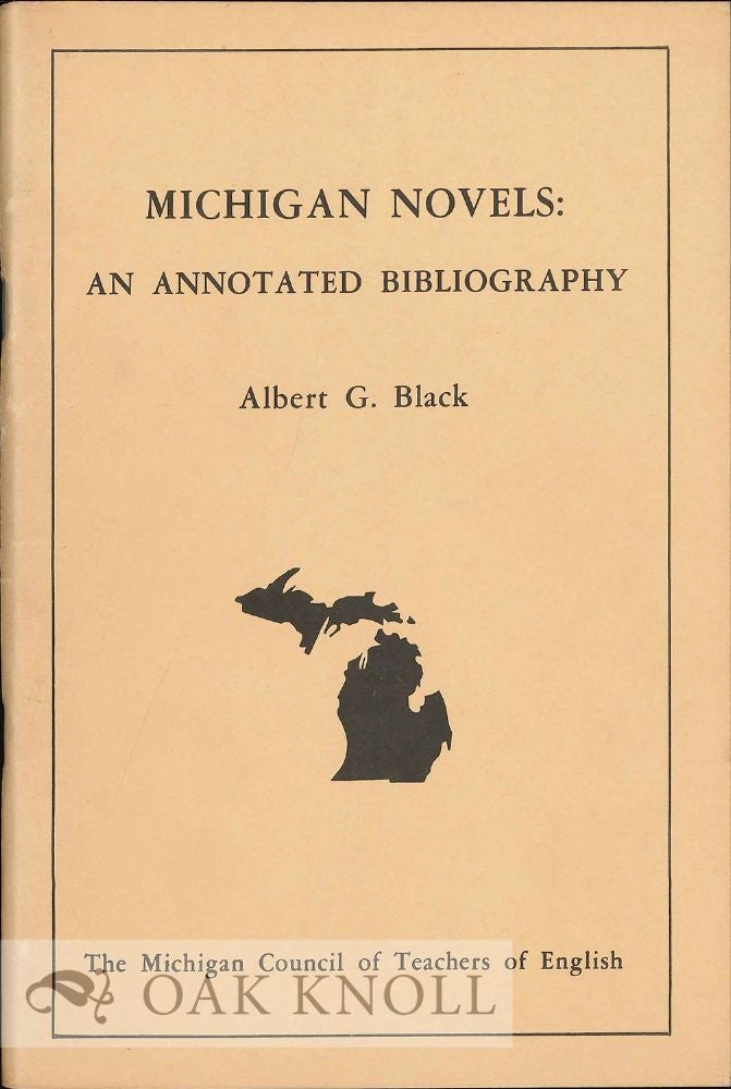 Order Nr. 54641 MICHIGAN NOVELS: AN ANNOTATED BIBLIOGRAPHY. Albert G. Black.