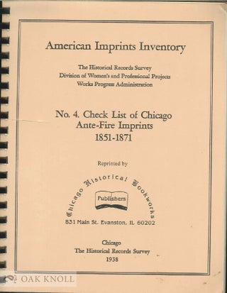 Order Nr. 54713 AMERICAN IMPRINTS INVENTORY. NO.4 CHECK LIST OF CHICAGO ANTE-FIRE IMPRINTS,...