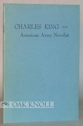 Order Nr. 54735 CHARLES KING, AMERICAN ARMY NOVELIST, A BIBLIOGRAPHY OF THE NATIONAL LIBRARY OF...