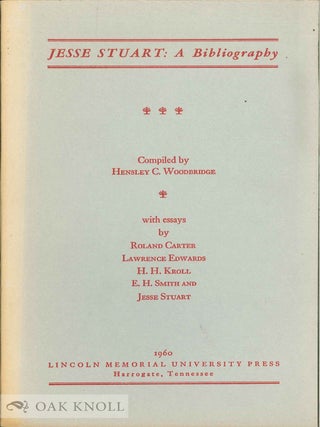 Order Nr. 54742 JESSE STUART: A BIBLIOGRAPHY. WITH ESSAYS BY ROLAND CARTER, LAWRENCE EDWARDS,...