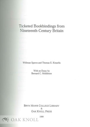 TICKETED BOOKBINDINGS FROM NINETEENTH-CENTURY BRITAIN WITH AN ESSAY BY BERNARD MIDDLETON