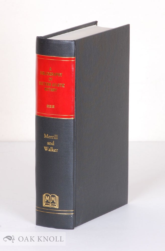 Order Nr. 55075 BIBLIOGRAPHY OF EASTERN ASIATIC BOTANY. E. D. Merrill, E H. Walker.