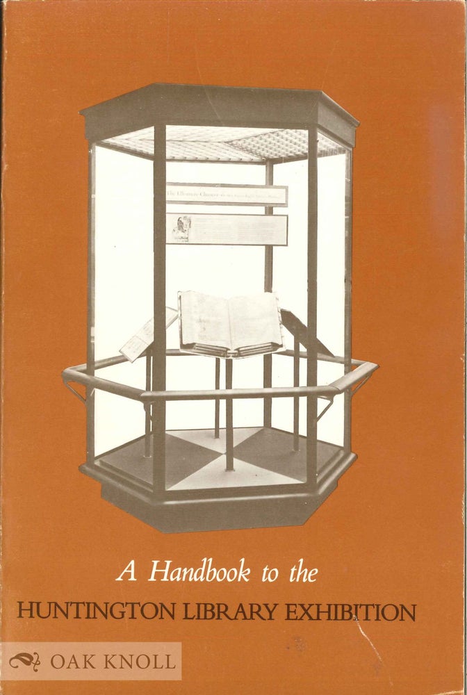 Order Nr. 55199 A HANDBOOK TO THE HUNTINGTON LIBRARY EXHIBITION.