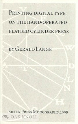 Order Nr. 55330 PRINTING DIGITAL TYPE ON THE HAND-OPERATED FLATBED CYLINDER PRESS. Gerald Lange