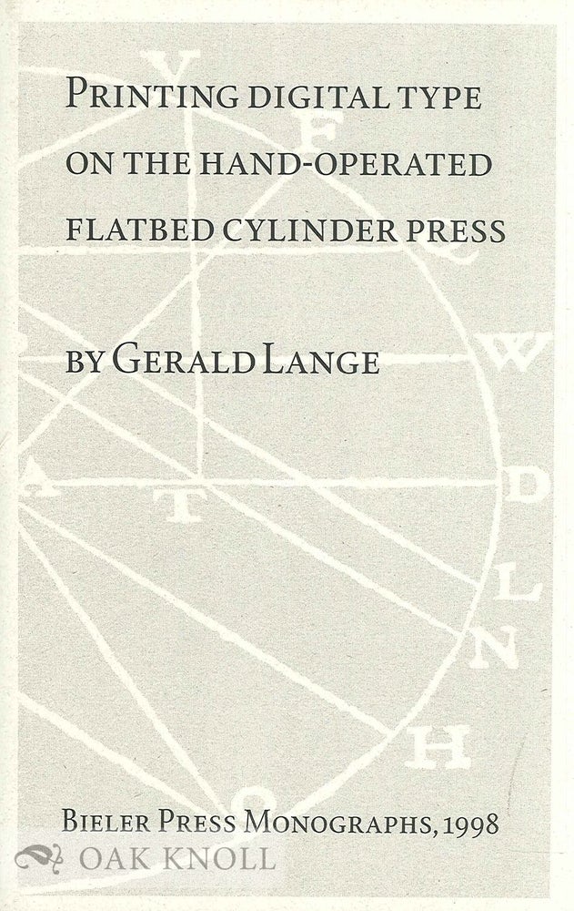 Order Nr. 55330 PRINTING DIGITAL TYPE ON THE HAND-OPERATED FLATBED CYLINDER PRESS. Gerald Lange.