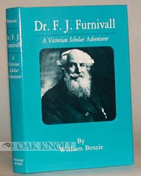 Order Nr. 55368 DR. F. J. FURNIVALL, A VICTORIAN SCHOLAR ADVENTURER. William Benzie