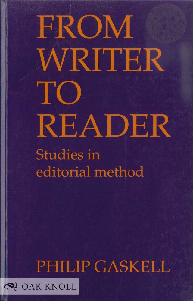 Order Nr. 55473 FROM WRITER TO READER, STUDIES IN EDITORIAL METHOD. Philip Gaskell.