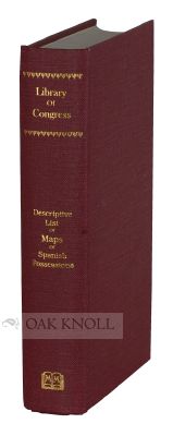 Order Nr. 55624 LOWERY COLLECTION, A DESCRIPTIVE LIST OF MAPS OF THE SPANISH POSSESSIONS WITHIN...