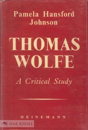 Order Nr. 55852 THOMAS WOLFE,A CRITICAL STUDY. Pamela Hansford Johnson